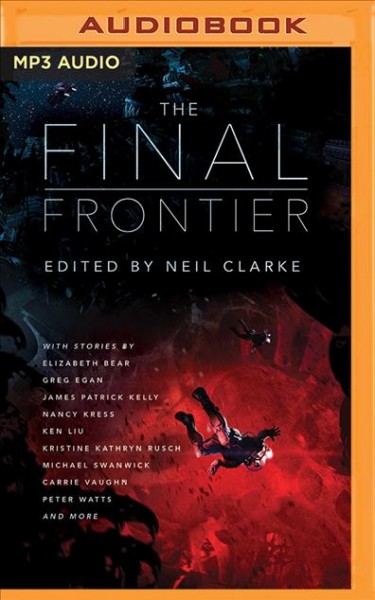 Final Frontier: Stories of Exploring Space, Colonizing the Universe, and First Contact Unabridged
