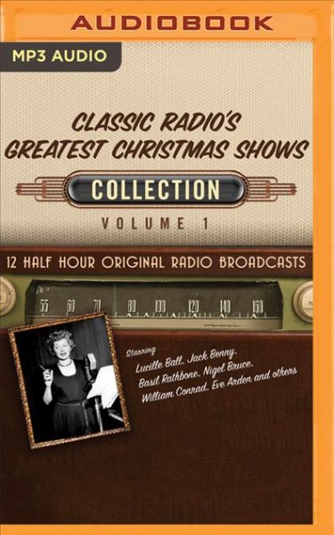Classic Radio's Greatest Christmas Shows: 12 Half Hour Original Radio Broadcasts Unabridged