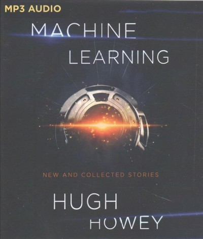 Machine Learning: New and Collected Stories