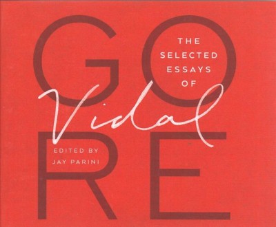 Selected Essays of Gore Vidal Unabridged