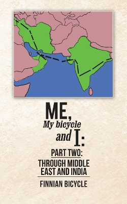 Me, My bicycle and I: Part Two: Through Middle East and India