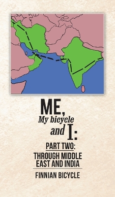 Me, My bicycle and I: Part Two: Through Middle East and India