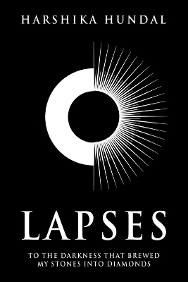 Lapses: To the darkness that brewed my stones into    diamonds