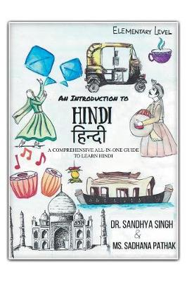 Introduction to Hindi (Elementary Level): A Comprehensive All-In-One Guide to Learn Hindi