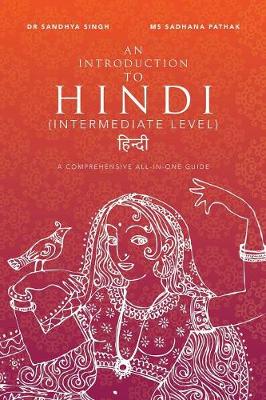 Introduction to Hindi (Intermediate Level): A Comprehensive All-In-One Guide