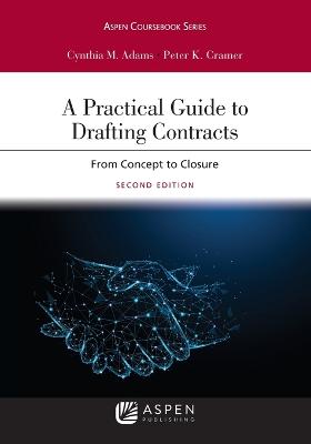 Practical Guide to Drafting Contracts: From Concept to Closure [ Connected Ebook] 2nd Second Edition, New ed.