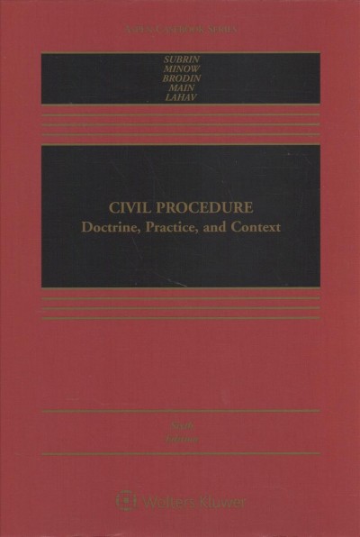 Civil Procedure: Doctrine, Practice, and Context [ Connected eBook with Study Center] 6th Sixth Edition, New ed.