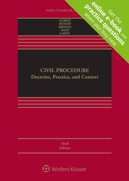 Civil Procedure: Doctrine, Practice, and Context 6th ed.