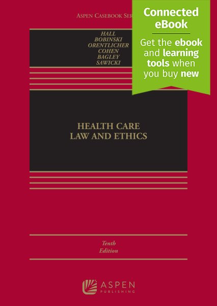 Health Care Law and Ethics: [ Connected Ebook] 10th ed.