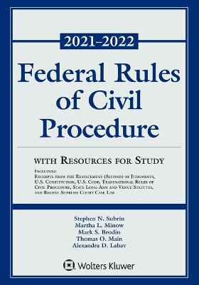 Federal Rules of Civil Procedure with Resources for Study: 2021-2022 Statutory Supplement