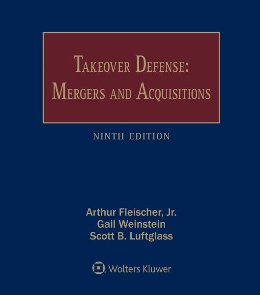 Takeover Defense: Mergers and Acquisitions (2 Volumes) 9th ed.