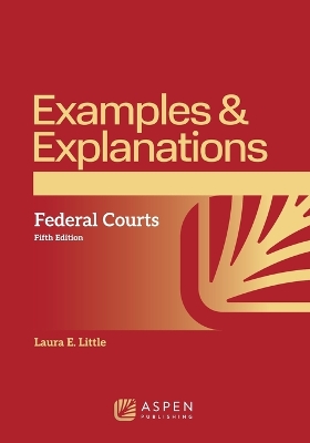 Examples & Explanations for Federal Courts 5th ed.