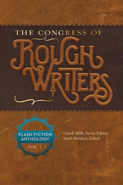 Congress of Rough Writers:  Flash Fiction Anthology Vol. 1
