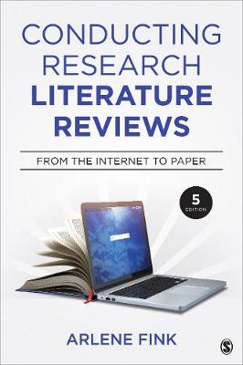 Conducting Research Literature Reviews: From the Internet to Paper 5th Revised edition