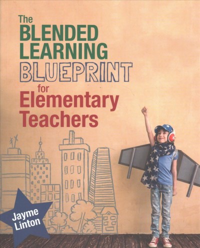 Blended Learning Blueprint for Elementary Teachers