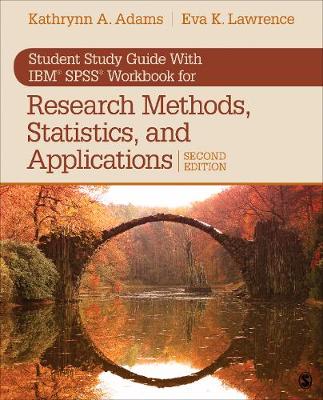 Student Study Guide With IBMA(R) SPSSA(R) Workbook for Research Methods, Statistics, and Applications 2e