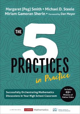 Five Practices in Practice [ High School]: Successfully Orchestrating Mathematics Discussions in Your High School  Classroom