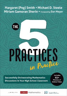 Five Practices in Practice [ High School]: Successfully Orchestrating Mathematics Discussions in Your High School Classroom