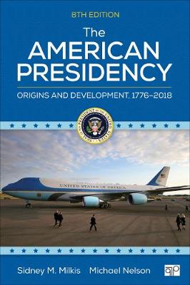 American Presidency: Origins and Development, 1776a &quote;2018