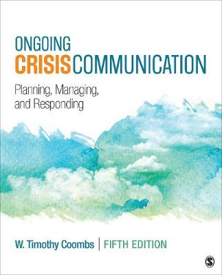 Ongoing Crisis Communication: Planning, Managing, and Responding