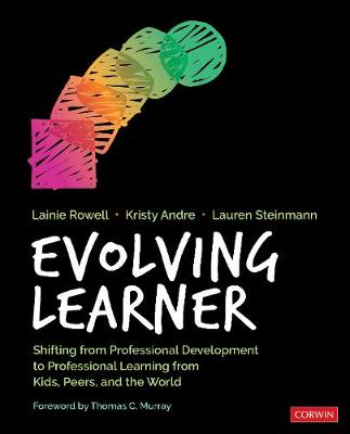 Evolving Learner: Shifting From Professional Development to Professional Learning From Kids,  Peers, and the World