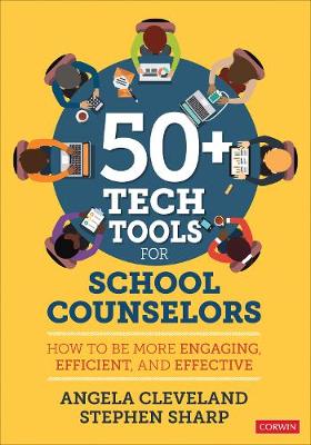 50plus Tech Tools for School Counselors: How to Be More Engaging, Efficient, and Effective