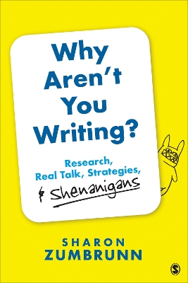 Why Aren't You Writing?: Research, Real Talk, Strategies, & Shenanigans
