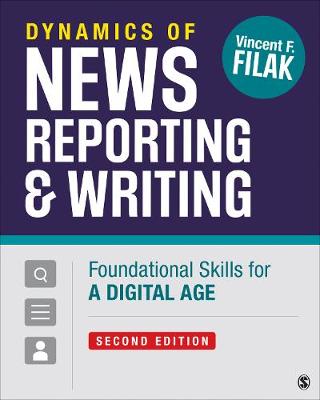 Dynamics of News Reporting and Writing: Foundational Skills for a Digital Age 2nd ed.