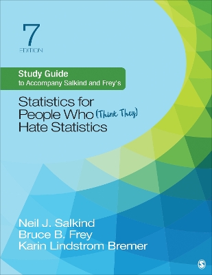 Study Guide to Accompany Salkind and Frey's Statistics for People Who (Think They) Hate Statistics