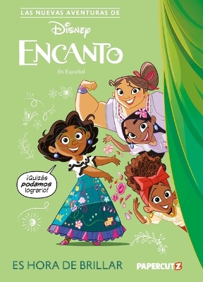 Las Nuevas Aventuras de Encanto Vol. 1: Es Hora de Brillar: The New Adventures of Encanto Vol. 1 (Spanish Language Edition) Bilingual edition