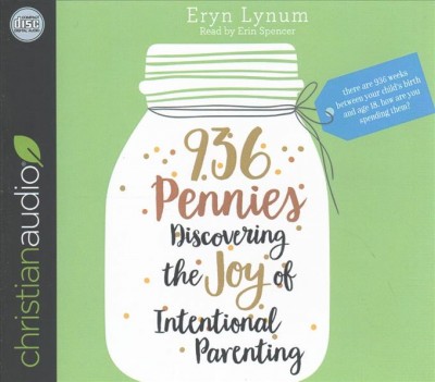 936 Pennies: Discovering the Joy of Intentional Parenting Unabridged edition