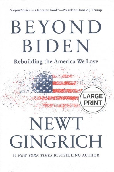 Beyond Biden: Rebuilding the America We Love Large type / large print edition