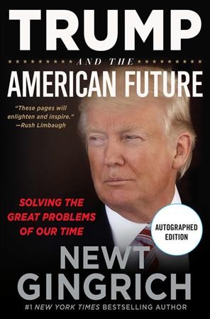 Trump and the American Future: Solving the Great Problems of Our Time