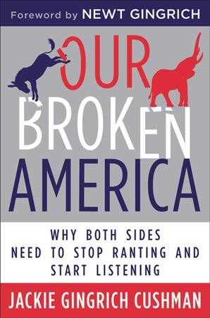 Our Broken America: Why Both Sides Need to Stop Ranting and Start Listening