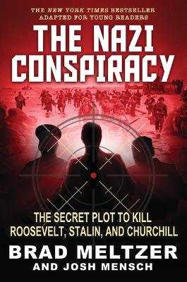 Nazi Conspiracy: The Secret Plot to Kill Roosevelt, Stalin, and Churchill  (Young Reader's Edition)