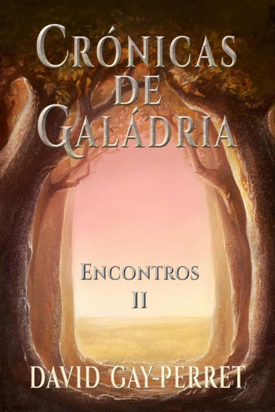 CrÃ³nicas de GalÃ¡dria II - Encontros