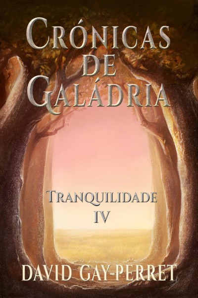 CrÃ³nicas de GalÃ¡dria IV - Tranquilidade