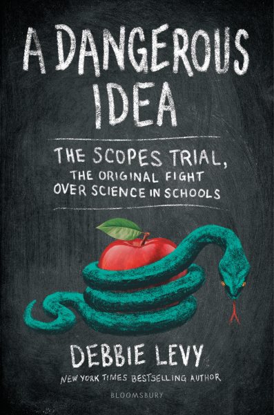 Dangerous Idea: The Scopes Trial, the Original Fight over Science in Schools