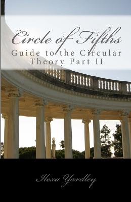 Circle of Fifths: Guide to the Circular Theory Part II