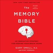 Memory Bible Lib/E: An Innovative Strategy for Keeping Your Brain Young (Revised) Library Edition