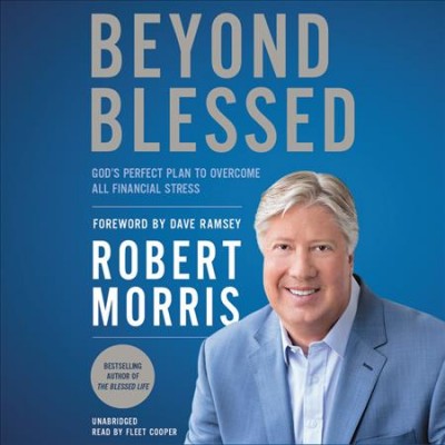 Beyond Blessed: God's Perfect Plan to Overcome All Financial Stress Library Edition