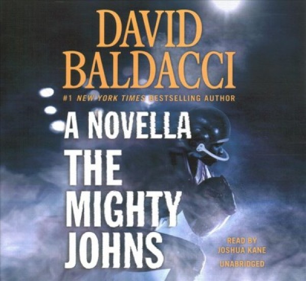 Mighty Johns Lib/E: One Novella & Thirteen Superstar Short Stories from the Finest in Mystery &  Suspense Library Edition