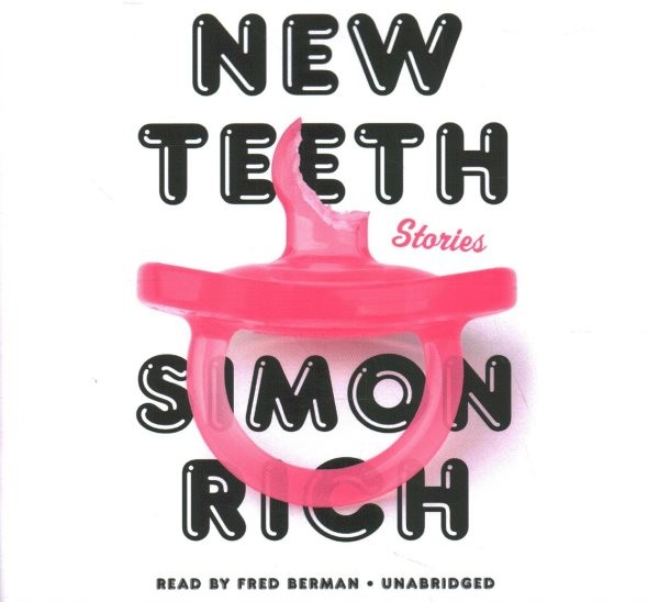 New Teeth: Stories Library Edition