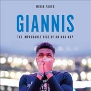 Giannis: The Improbable Rise of an NBA MVP Library Edition
