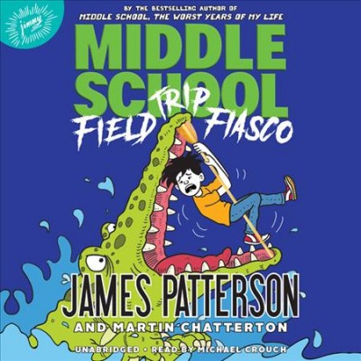 Middle School: Field Trip Fiasco Unabridged edition