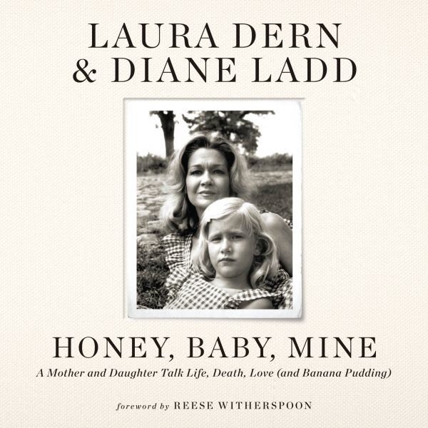 Honey, Baby, Mine: A Mother and Daughter Talk Life, Death, Love (and Banana Pudding) Unabridged edition
