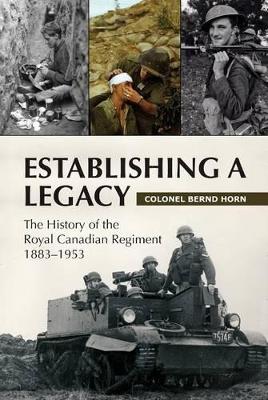 Product BG: Establishing a Legacy: The History of the Royal Canadian Regiment 1883-1953