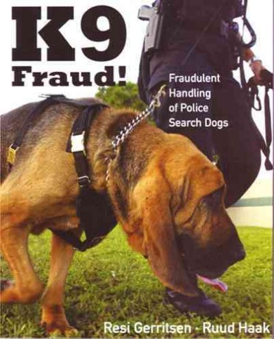K9 Fraud!: Fraudulent Handling of Police Search Dogs