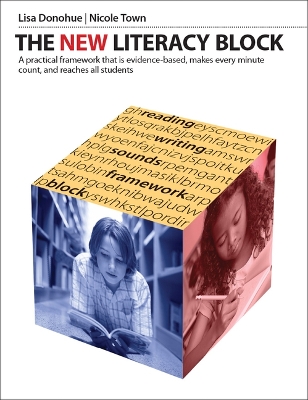 New Literacy Block: A Simple, Practical Framework That Is Evidence-Based, Makes Every Minute  Count, and Reaches All Students