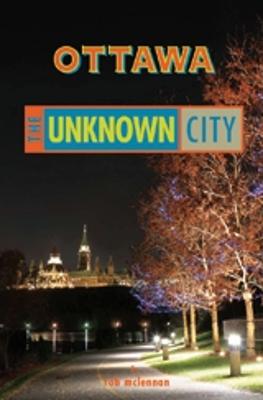 Ottawa: The Unknown City